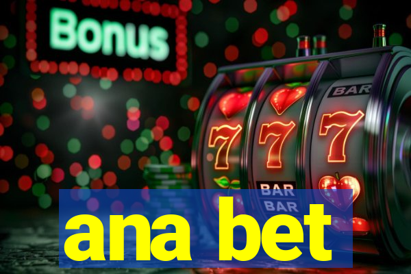 ana bet
